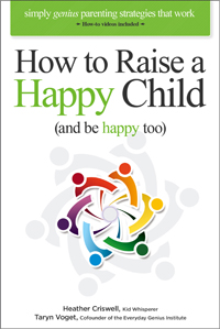 How to Raise a Happy Child (and be happy too)